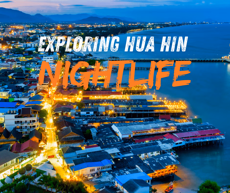 Exploring Hua hin Night life with Hua Hin Property Match